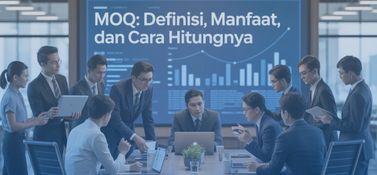 MOQ Adalah: Definisi, Manfaat, dan Cara Hitungnya
